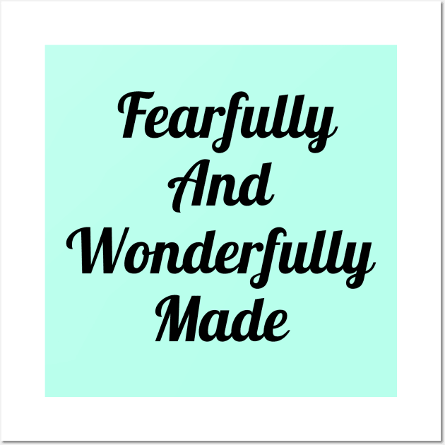 Fearfully And Wonderfully Made Wall Art by Prayingwarrior